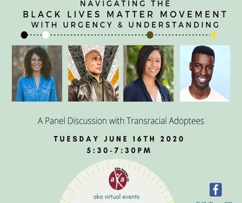 Navigating The Black Lives Matter Movement: AKA Virtual Event A Panel Discussion with Transracial Adoptees